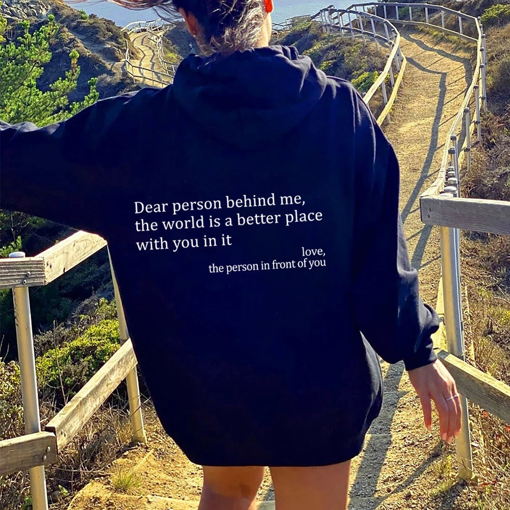 Dear Person Behind Me,the World Is A Better Place,with You In It,love,the Person In Front Of You,Women's Plush Letter Printed Kangaroo Pocket Drawstring Printed Hoodie Unisex Trendy Hoodies